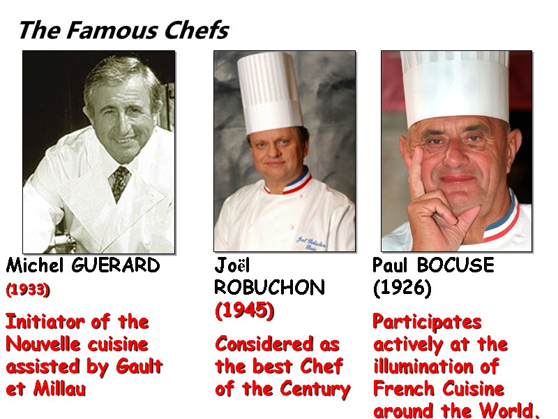 The Famous Chefs  Michel GUERARD (1933)   Initiator of the Nouvelle cuisine